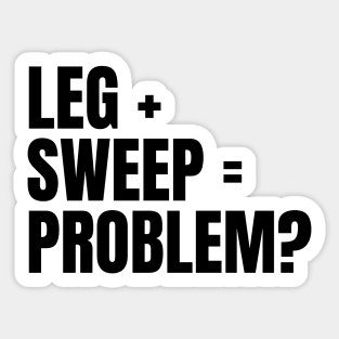 Sweep The Leg Sticker